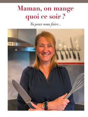 cover image of Maman, on mange quoi ce soir ?